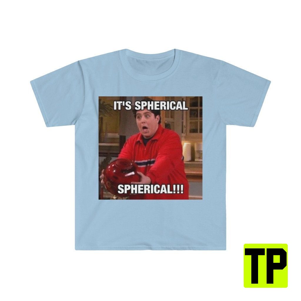 It's Spherical Drake And Josh Funny Meme Unisex Shirt