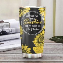 Its What Sunflowers Do Stainless Steel Cup