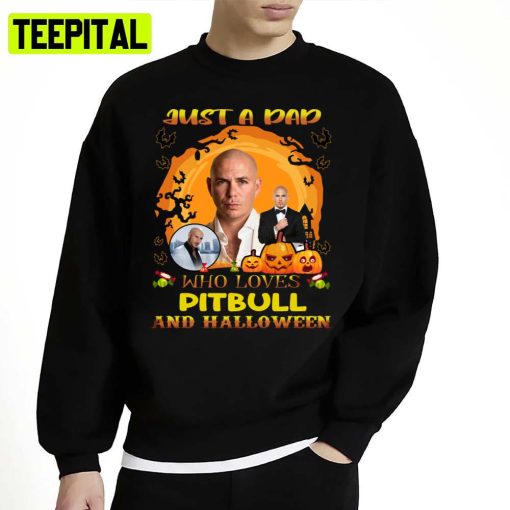 Just A Dad Who Loves Pitbull And Halloween Unisex Sweatshirt