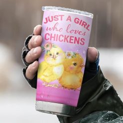 Just A Girl Who Loves Chicken Stainless Steel Cup