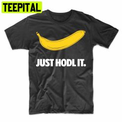 Just Hodl Banana Stock Ape Diamond Hands Funny Trending Unisex Shirt