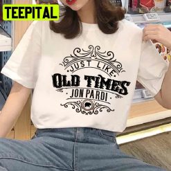 Just Like Old Times Jon Pardi 99s Unisex T-Shirt