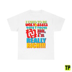 Kankan Rr I Used To Be Ugly And Broke Really Rich Ken Carson Unisex Shirt