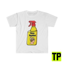 Karen Repellent Funny Meme Unisex Shirt