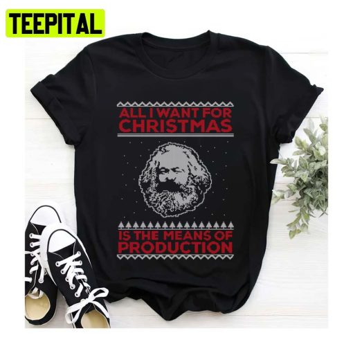 Karl Marx All I Want For Christmas Is The Means Of Production Ugly Unisex Sweatshirt