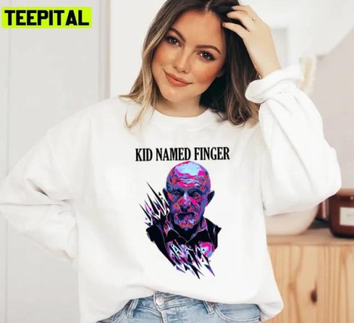 Kid Named Finger Breaking Bad Unisex Sweatshirt