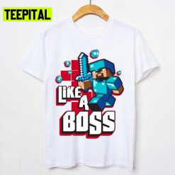 Like A Boss Minecraft Fun Game Unisex T-Shirt