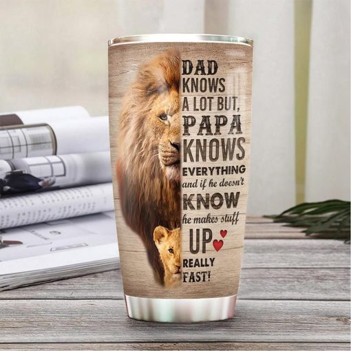 Lion Papa My Dad Knows Everything Stainless Steel Cup