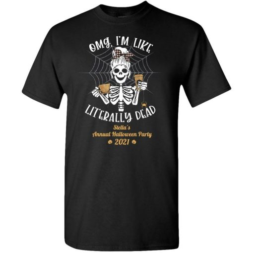 Literally Dead Adult Unisex Tee OMG Im Like Literally Dead Funny Halloween Shirt