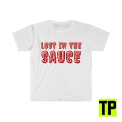 Lost In The Sauce Meme Unisex Shirt