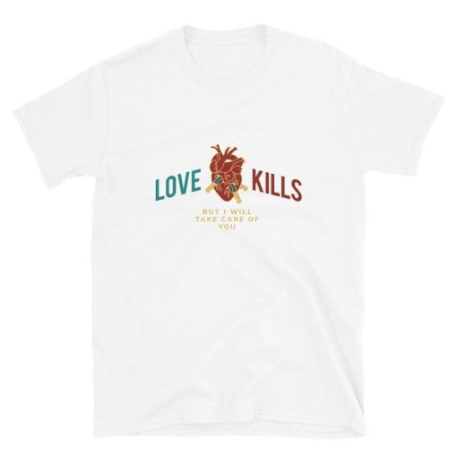 Love Kills (But I Will Take Care Of You) Anatomically Correct Heart Love Romance Sarcastic Chill Short-Sleeve Unisex T-Shirt T Shirt Tee Top