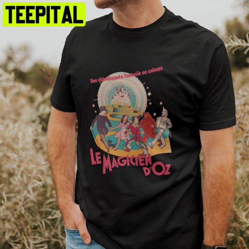 Made With An Old French Poster Of The Movie The Wizard Of Oz, From 1946 Trending Unisex Shirt