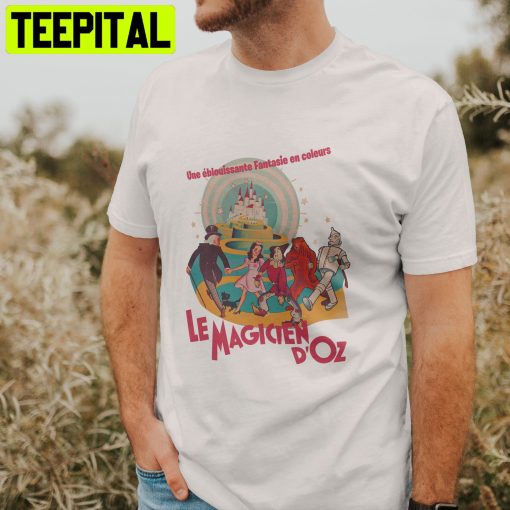 Made With An Old French Poster Of The Movie The Wizard Of Oz, From 1946 Trending Unisex Shirt