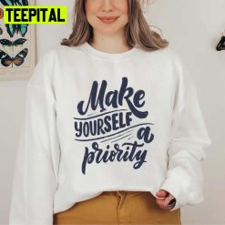 Make Yourself Quote Design Unisex Sweatshirt