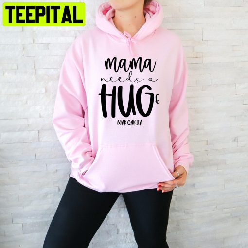 Mama Needs A Huge Margarita Trending Unisex Hoodie