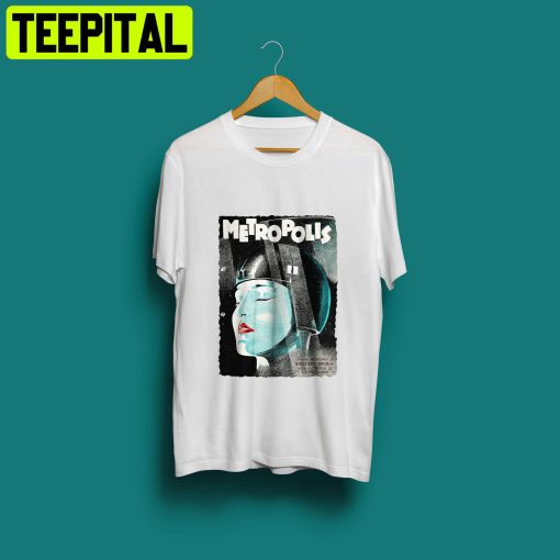 Metropolis A Masterpiece Of Cinema From The Early Twentieth Century Trending Unisex Shirt