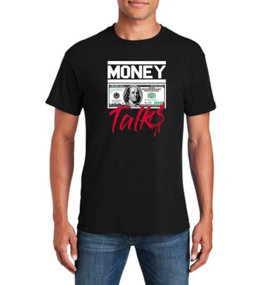 Money Talks Funny T-Shirt