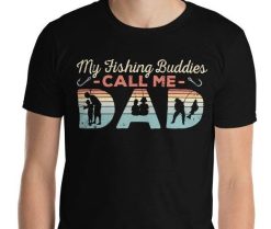 My Fishing Buddies Call Me Dad Mens Shirt