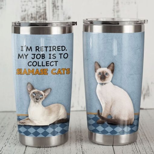 My Job Is To Collect Siamese Cats Stainless Steel Cup