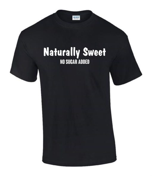 Naturally Sweet No Added Sugar T-Shirt