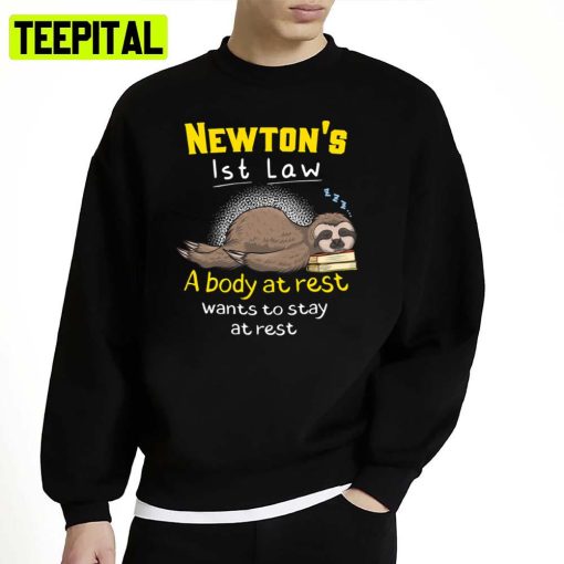 Newton’s First Law Funny Physics Joke Unisex Sweatshirt