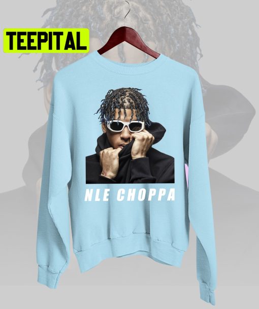 Nle Choppa Rap Hip HopTrending Unisex Shirt