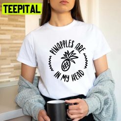 Pineapples Are In My Head Glass Animals Unisex T-Shirt