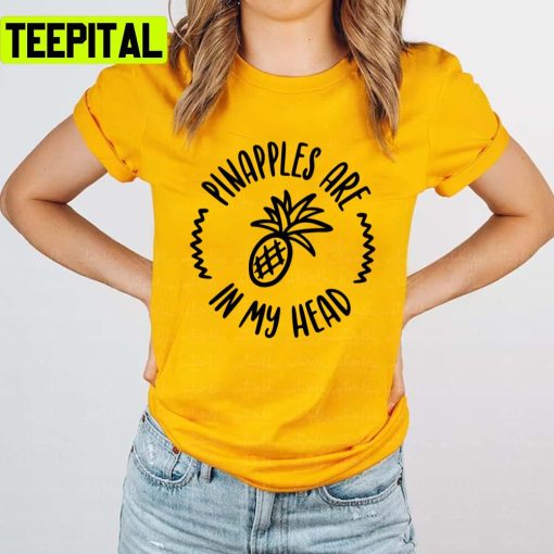 Pineapples Are In My Head Glass Animals Unisex T-Shirt