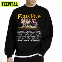 Pretty Fuller House Thank You For The Memories Signature The Full House Show Unisex Sweatshirt