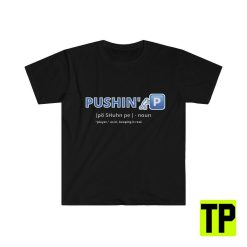 Pushin’ P Funny Meme Unisex Shirt