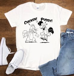 Pussy Chicken Chicken Calling A Cat Pussy Funny Animal Lover Unisex T-Shirt