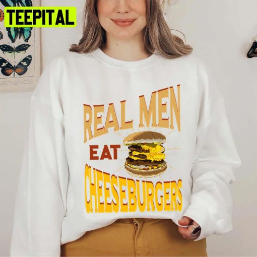 Real Men Eat Cheeseburgers Unisex T-Shirt