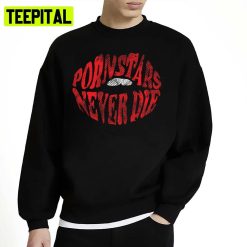 Red Lips Porn Stars Never Die Unisex Sweatshirt