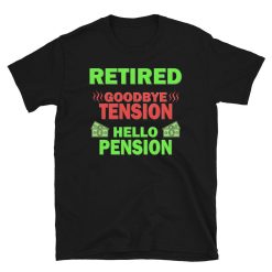 Retired Goodbye Tension Hello Pension Retirement Gift Funny Mens T-Shirt