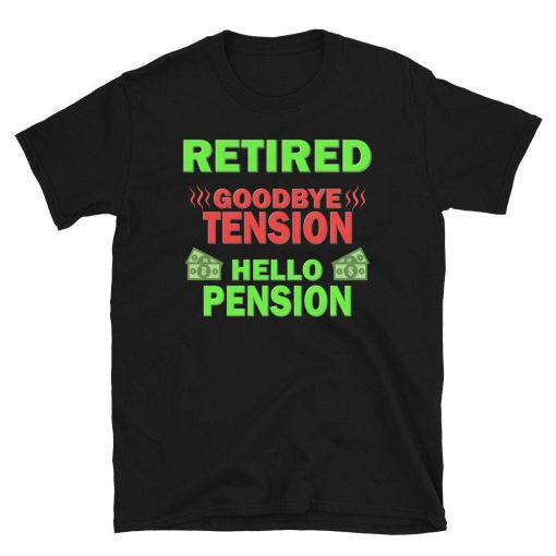 Retired Goodbye Tension Hello Pension Retirement Gift Funny Mens T-Shirt