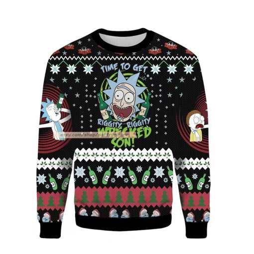 Rick Sanchez Time To Get Riggy Wrecked Son Merry Christmas Rick and Morty Ugly 3D Sweatshirt