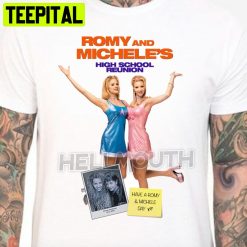 Romy And Michele’s High School Reunion 1997 Lisa Kudrow Mira Sorvino Halloween Trending Unsiex T-Shirt