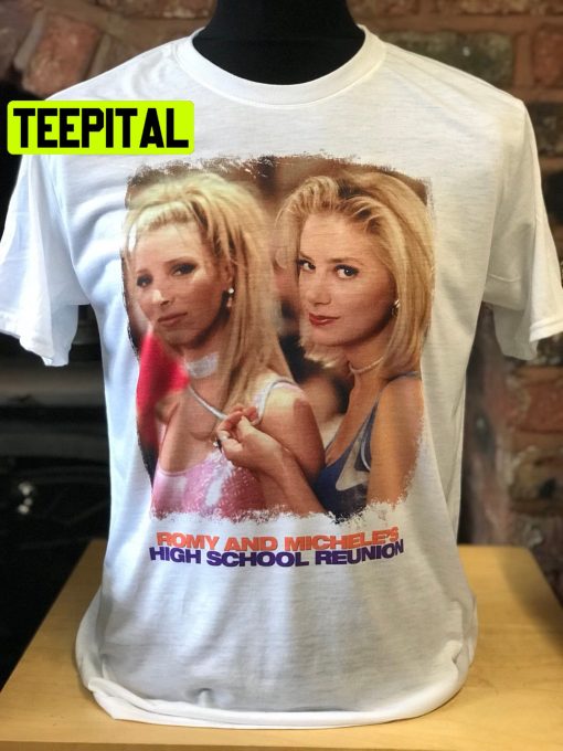 Romy And Michele’s High School Reunion 90’s Lisa Kudrow Halloween Trending Unsiex T-Shirt