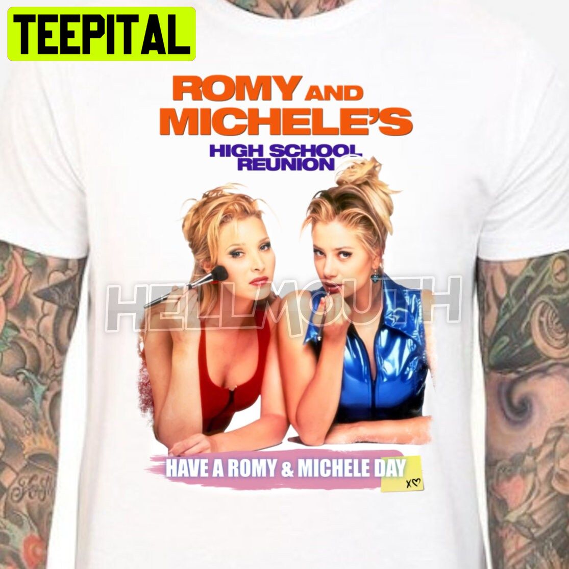 Romy And Michele’s High School Reunion 90’s Lisa Kudrow Mira Sorvino Halloween Trending Unsiex T-Shirt