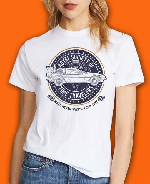 Royal Society Of Time Travellers Delorean Time Machine We’ll Never Waste Your Time Unisex T-Shirt