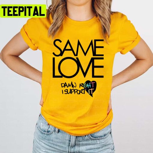 Same Love Macklemore Lyrics Fitted Scoop Unisex T-Shirt