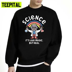 Science Is Like Magic But Real Albert Einstein Unisex Sweatshirt