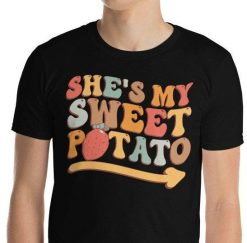 Shes My Sweet Potato Shirt