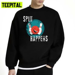 Split Happens Bowling Team Unisex Sweatshirt