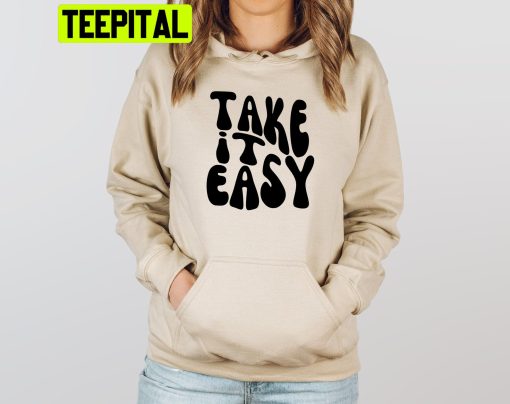 Take It Easy Vintage Trending Unisex Hoodie