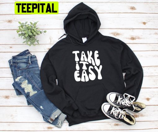 Take It Easy Vintage Trending Unisex Hoodie