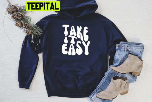 Take It Easy Vintage Trending Unisex Hoodie