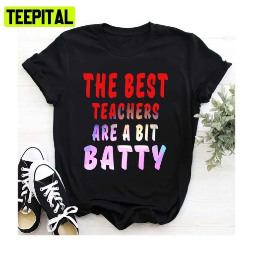 The Best Teachers Are A Bit Batty Unisex Sweatshirt