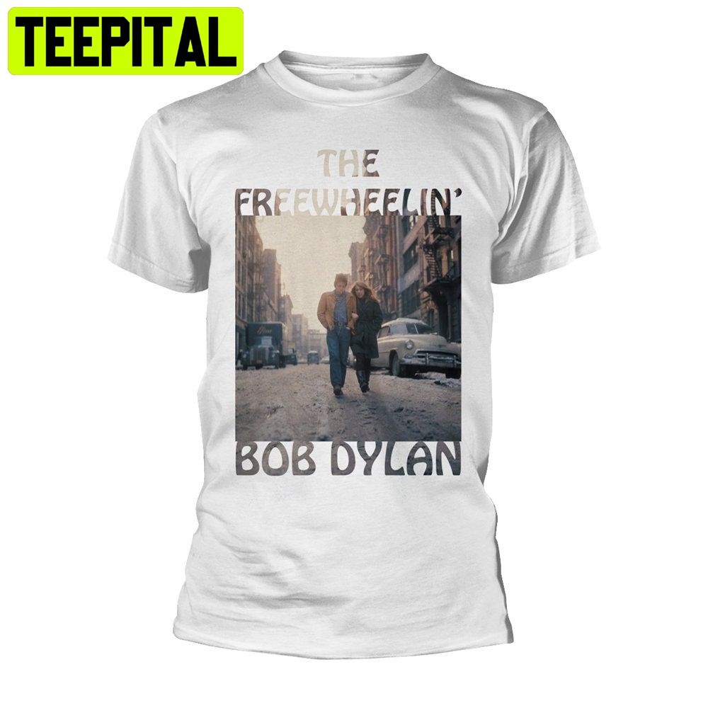 The Freewheelin’ Bob Dylan Trending Unisex Shirt