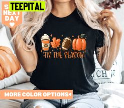 Tis The Season Fall Pumpkin Trending Unisex Shirt